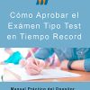 Como aprobar el Examen Tipo Test en Tiempo Record