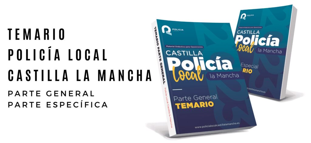 ¿qué temas entran en el temario oposición policía local Castilla la Mancha?